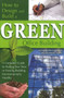 How to Design & Build a Green Office Building : A Complete Guide to Making Your New or Existing Building Environmentally Healthy