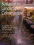 Sustainable Landscape Construction : A Guide to Green Building Outdoors, Second Edition