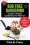Bug Free Gardening : Guide to Flower Gardening for Novices with images of bugs and their control