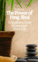 The Power of Feng Shui : Transform Your Home and Your Life