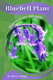 Bluebell Plant : Plant overview and guide