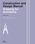 Drawings for Architects : Construction and Design Manual