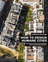 How to Design Humane Cities : Public Spaces and Urbanity