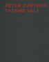 Peter Zumthor: Therme Vals