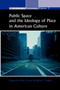 Public Space and the Ideology of Place in American Culture : 3