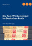Die Post-Werbestempel im Deutschen Reich : von 1872 bis 1945 by Rene Dick - Paperback