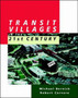 Transit Villages in the 21st Century