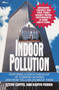 Indoor Pollution : Safeguard Yourself and Your Family Against Hidden Contaminants, at Home and at Work