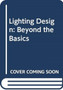 Lighting Design : Beyond the Basics