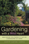 Gardening with a Wild Heart : Restoring California's Native Landscapes at Home