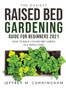 The Easiest Raised Bed Gardening Guide for Beginners 2021 : How to Build a Raised Bed Garden in 6 Simple Steps