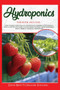 Hydroponics : This Book Includes: How to Build Your Own DIY Hydroponics Garden System Quickly with A Step-By-Step Guide for Beginners to Easily Grow Vegetables, Fruits, Herbs at Home All Year Round
