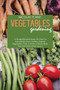 Vegetables Gardening : A Straightforward Guide On How To Successfully Grow Healthy Organic Vegetables, Fruits & Herbs In Raised Beds, Pots And Small Urban Spaces