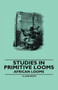 Studies in Primitive Looms - African Looms by H.Ling Roth - Paperback