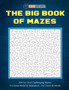 The Big Book Of Mazes 200 Fun And Challenging Mazes For Stress Relief & Relaxation - For Teens & Adults : 1 by Brain Trainer - Paperback