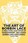 The Art of Bobbin Lace - A Practical Text Book of Workmanship - Including Bobbin Lace Supplement by Louisa A. Tebbs - Paperback