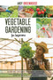 Vegetable Gardening for Beginners : Raised Bed, Container, Vegetables, Garden For Your Farming Activity. A Backyard Planting Guide For Growing Plants Easily