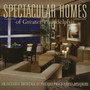Spectacular Homes of Greater Philadelphia : An Exclusive Showcase of Philadelphia's Finest Designers