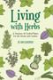Living with Herbs : A Treasury of Useful Plants for the Home and Garden