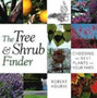 The Tree and Shrub Finder : Choosing the Best Plants