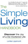 The Simple Living Handbook : Discover the Joy of a De-Cluttered Life
