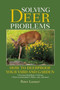 Solving Deer Problems : How to Deerproof Your Yard and Garden