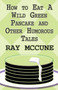 How to Eat a Wild Green Pancake and Other Humorous Tales