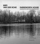 Mies Van Der Rohe : Farnsworth House - Weekend House : v. 1
