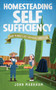 Homesteading self sufficiency : How to build a self sufficient homestead