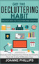 Get The Decluttering Habit : The Easy Way to a Clutter Free Lifestyle - Declutter and Organize Your Home and Simplify Your Life in only 10 Minutes a Day! Get The Decluttering Habit : The Easy Way to a Clutter Free Lifestyle - Declutter and Organize Your Home and Simplify Your Life in only 10 Minutes a Day!