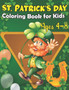 St. Patrick's Day Coloring Book For Kids Ages 4-8 : Happy St Patrick's Day Gift Ideas for Girls and Boys, St. Patrick's Day Kids Activity Coloring Book.