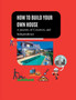 How to build your own house : The journey of creativity and independence