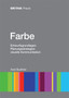 Farbe : Entwurfsgrundlagen, Planungsstrategien, visuelle Kommunikation