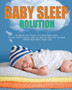 The Baby Sleep Solution : A Step-by-Step Program for a Good Night's Sleep. Tips and Tricks to Improve Sleep and Help the Child Grow Up Happy. Healthy Sleep Habits, Happy Child : 1 by Patricia Lawler - Paperback