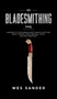 101 Bladesmithing FAQ : Answers to Your Burning Knifemaking Questions About Forging, Stock Removal, Tools, and Heat Treatment by Wes Sander - Hardback