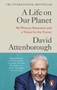 A Life on Our Planet : My Witness Statement and a Vision for the Future