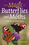 Magic of Butterflies and Moths, The : Butterfly and Moth Magic