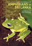 A Photographic Field Guide to the Amphibians of Sri Lanka