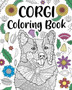 Corgi Coloring Book : Adult Coloring Book, Dog Lover Gift, Corgi Gifts, Floral Mandala Coloring Pages