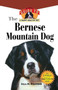 Bernese Mountain Dog : An Owner's Guide to a Happy Healthy Pet