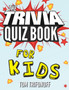 The Trivia Quiz Book for Kids by Tom Trifonoff - Paperback