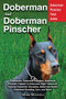 Doberman and Doberman Pinscher : Doberman Pinscher Complete Guide: Puppies, Training, Adults, Discipline, Health, Breeders, Care & More!