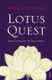 The Lotus Quest : In Search of the Sacred Flower