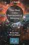 One-Shot Color Astronomical Imaging : In Less Time, For Less Money!