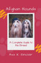 Afghan Hounds A Complete Guide to the Breed