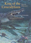 King of the Crocodylians : The Paleobiology of Deinosuchus