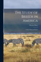 The Study of Breeds in America : Cattle, Sheep and Swine