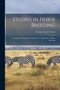 Studies in Horse Breeding [microform] : an Illustrated Treatise on the Science and Practice of Horse Breeding