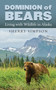Dominion of Bears : Living with Wildlife in Alaska