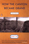How the Canyon Became Grand : A Short History